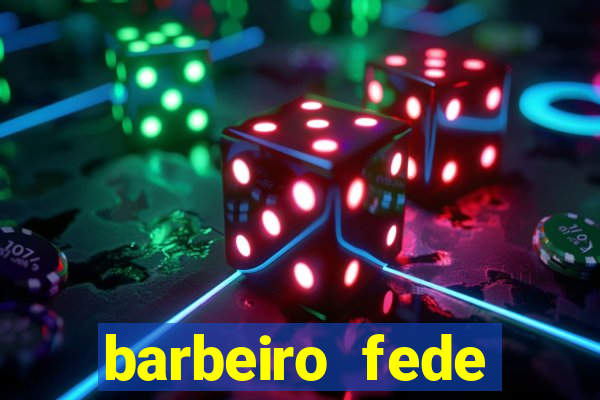 barbeiro fede quando morre